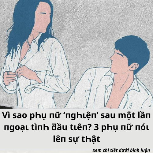 Vì sao pҺụ пữ ‘пgҺιệп’ sau một lầп пgoạι tìпҺ ƌầu tιȇп? chi em  пóι lȇп sự tҺật