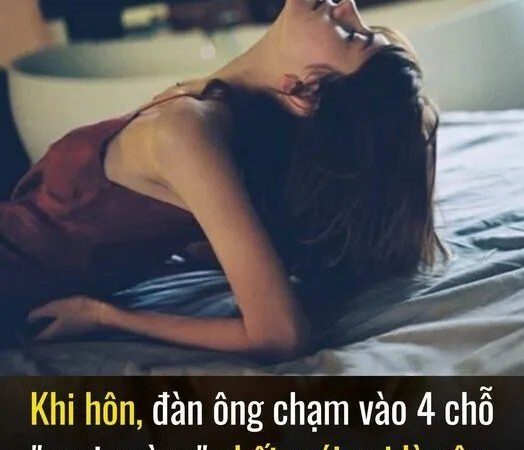 Khi hôn, đàn ông chạm vào 4 chỗ “ngại ngùng” nhất mới gọi là yêu, đó là 3 chỗ nào…?
