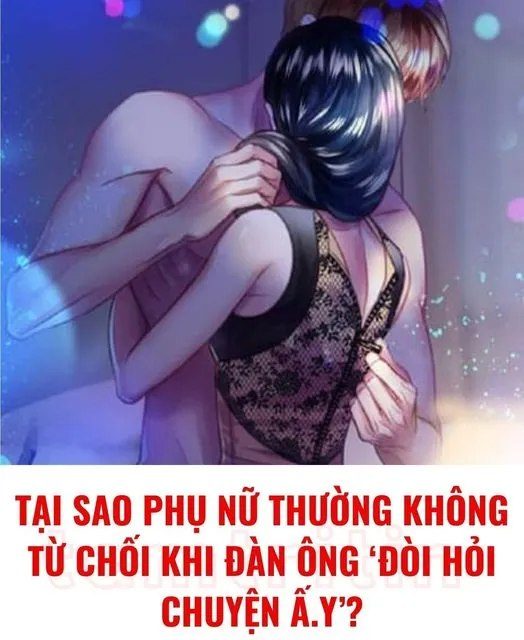 Tại sao phụ nữ thường không từ chối khi đàn ông đòi hỏi chuyện ấy