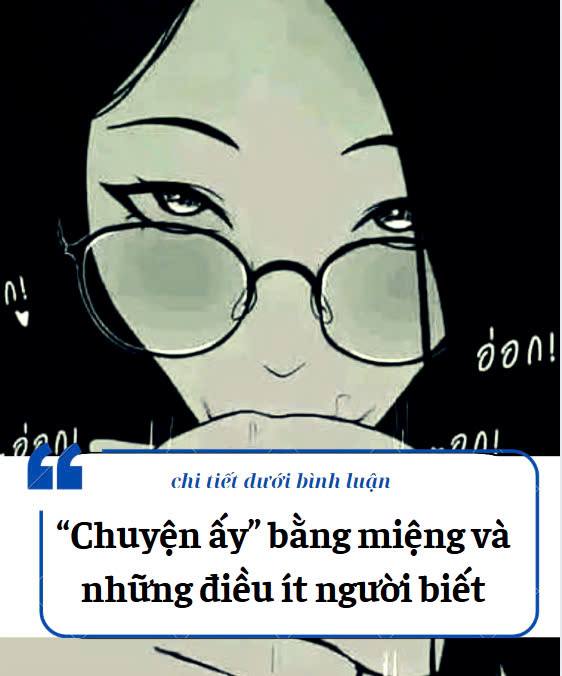 “Chuyện ấy” bằng miệng và những điều ít người biết