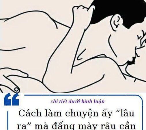 Cách làm chuyện ấy “lâu ra” mà các anh lên biết…