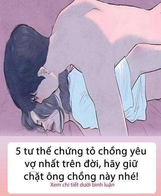 5 tư thế chứng tỏ ck yêu vk nhất trên đời, hãy giữ chặt ông ck này nhé!