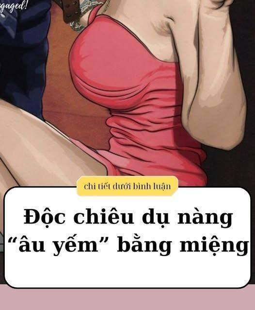 Độc chiêu dụ nàng “âu yếm” bằng miệng