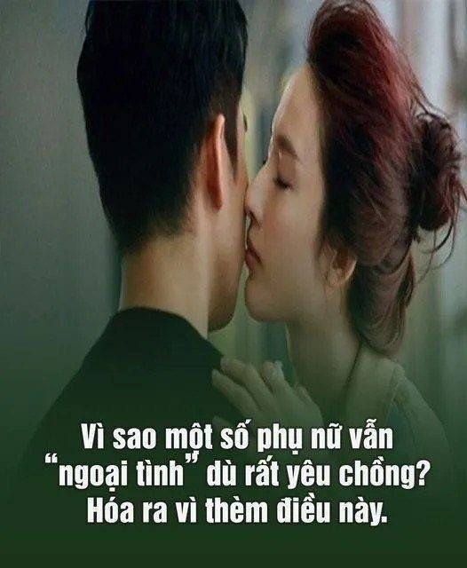 Vì sao một số chi em vẫn “ngoại tình” dù rất yêu chồng? Hóa ra vì thèm cái này..
