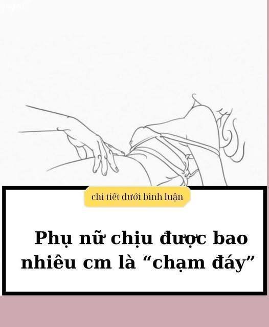 Phụ nữ chịu được bao nhiêu cm là chạm đáy..?