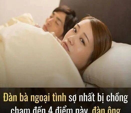 Đàn bà ngoại tình sợ nhất bị chồng chạm đến 4 điểm này..