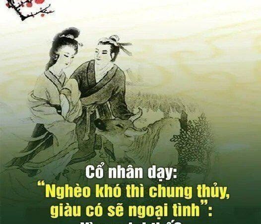 Cổ nhân dạy: “Nghèo khó thì chung thủy, giàu có sẽ ngoại tình”: tại Vì sao?