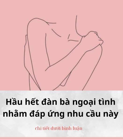 Hầu hết đàn bà ngoại tình nhằm đáp ứng những nhu cầu này…
