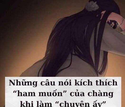 Những câu nói kích thích “ham muốn” của chàng khi làm “chuyện ấy”