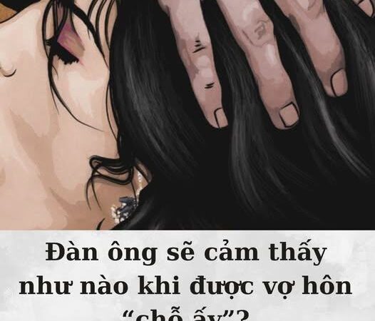 Đàn ông sẽ cảm giác như nào khi được vợ hôn “chỗ ấy”…?