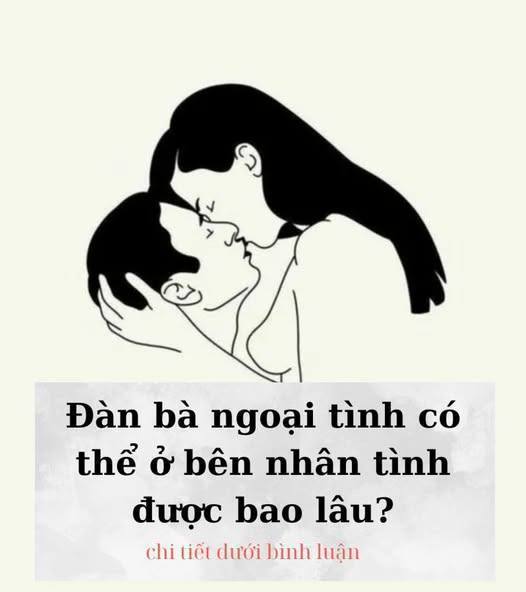 Đàn bà ngoại tình có thể ở bên nhân tình được bao lâu? Câu trả lời phụ thuộc vào 1 thứ