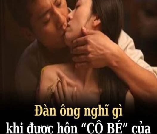 Đàn ông nghĩ gì khi được hôn “CÔ BÉ” của vợ?