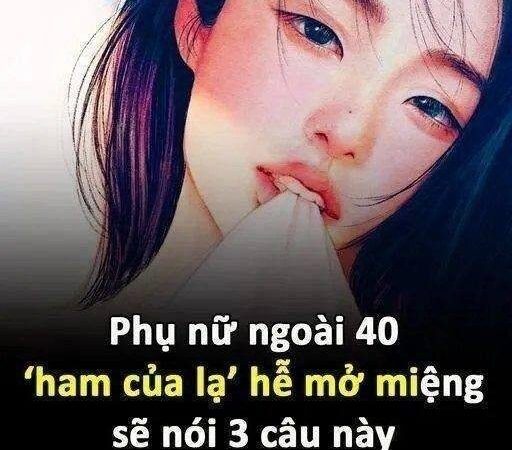 Phụ nữ ”ham của lạ” hễ mở miệng sẽ nói 3 câu này, thường xuyên nhất là câu số 1