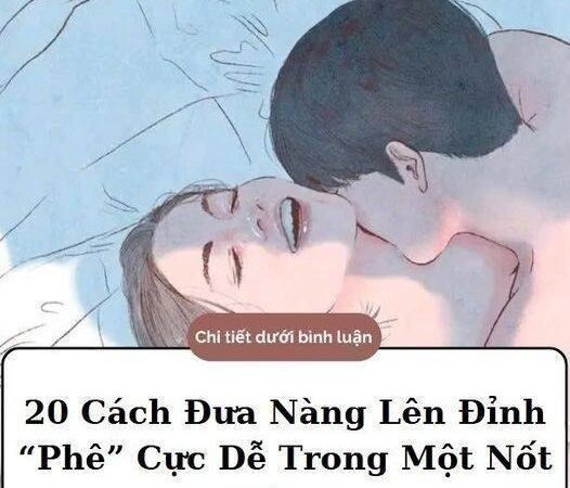20 Cách Đưa Nàng Lên Đỉnh “Phê”  Trong Một Nốt Nhạc..
