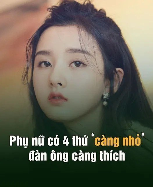 Phụ nữ có 4 thứ ”càng nhỏ” thì đàn ông càng thích, thậm chí còn tích thêm phúc đức cho chồng con đó là gì..?