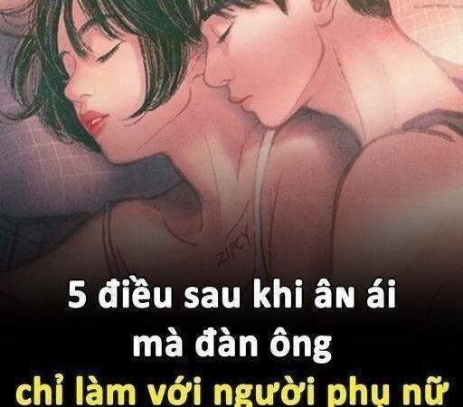 5 điều sau khi âɴ ái mà đàn ông chỉ làm với người phụ nữ họ yêu thật sự