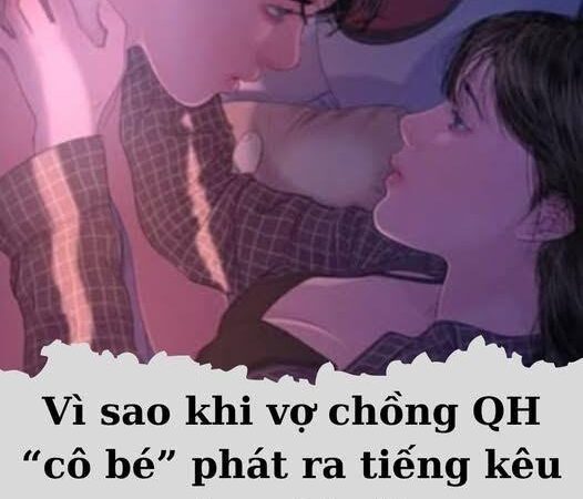 Vì sao khi vợ chồng QH “cô bé” phát ra tiếng kêu như xì hơi..?
