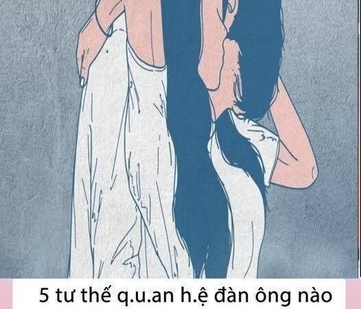 5 tư thế Q/H đàn ông nào cũng thích, vừa độc đáo, vừa tạo kh.oái cảm mới