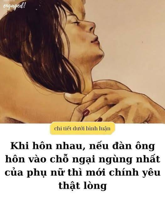 Khi hôn nếu đàn ông hôn vào chỗ ngại ngùng nhất của phụ nữ thì mới chính yêu