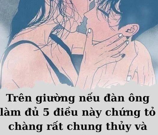 Trên giường nếu đàn ông làm đủ 5 điều này chứng tỏ chàng rất chung thủy và chỉ yêu mình vợ..