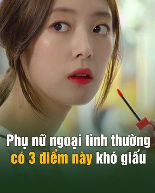 Phụ nữ ngoại tình thường có 3 điểm khó giấu nhìn là nhận ra