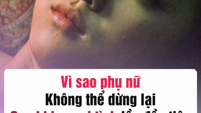 Vì sao phụ nữ không thể dừng lại sau khi ngoại tình lần đầu tiên: tâm sự của chi em