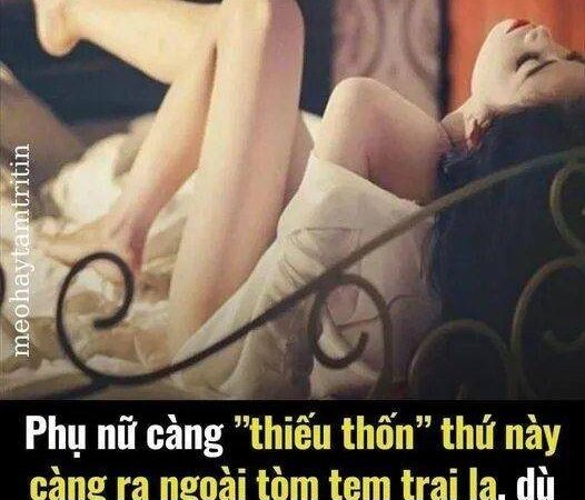 Phụ nữ càng ”thiếu thốn” thứ này càng ra ngoài tòm tem trai lạ, dù tuổi nào cũng thích cặp bồ