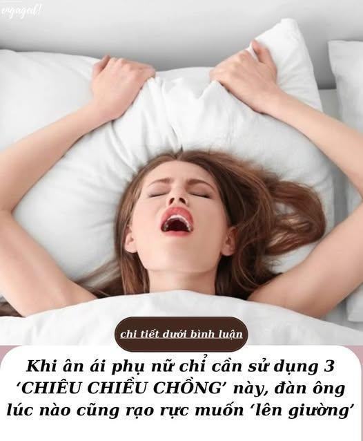 Khi ân ái chị em chỉ cần sử dụng 3 ‘CHIÊU’ này, đàn ông lúc nào cũng rạo rực muốn ‘lên giường’