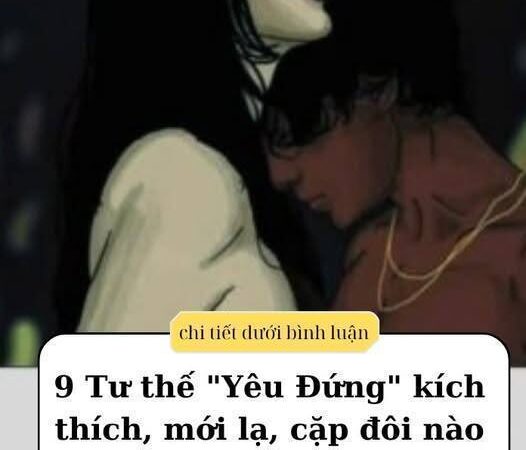 9 Tư thế “Yêu Đứng” kích thích, mới lạ, cặp đôi nào cũng thích