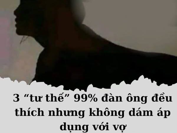 99% đàn ông đều thích nhưng không dám áp dụng với vk..?