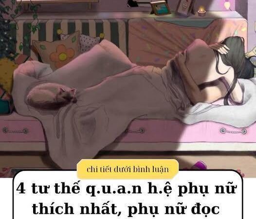 4 tư thế QH phụ nữ thích nhất, phụ nữ đọc ngượng đỏ mặt nhưng vẫn phải công nhận đúng!