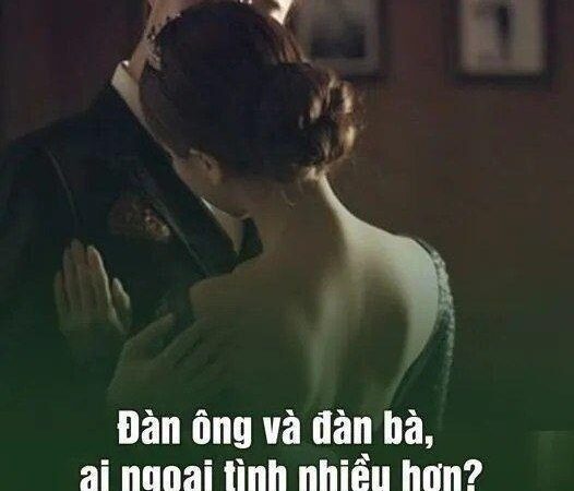 Đàn ông và đàn bà, ai ngoại tình nhiều hơn..?