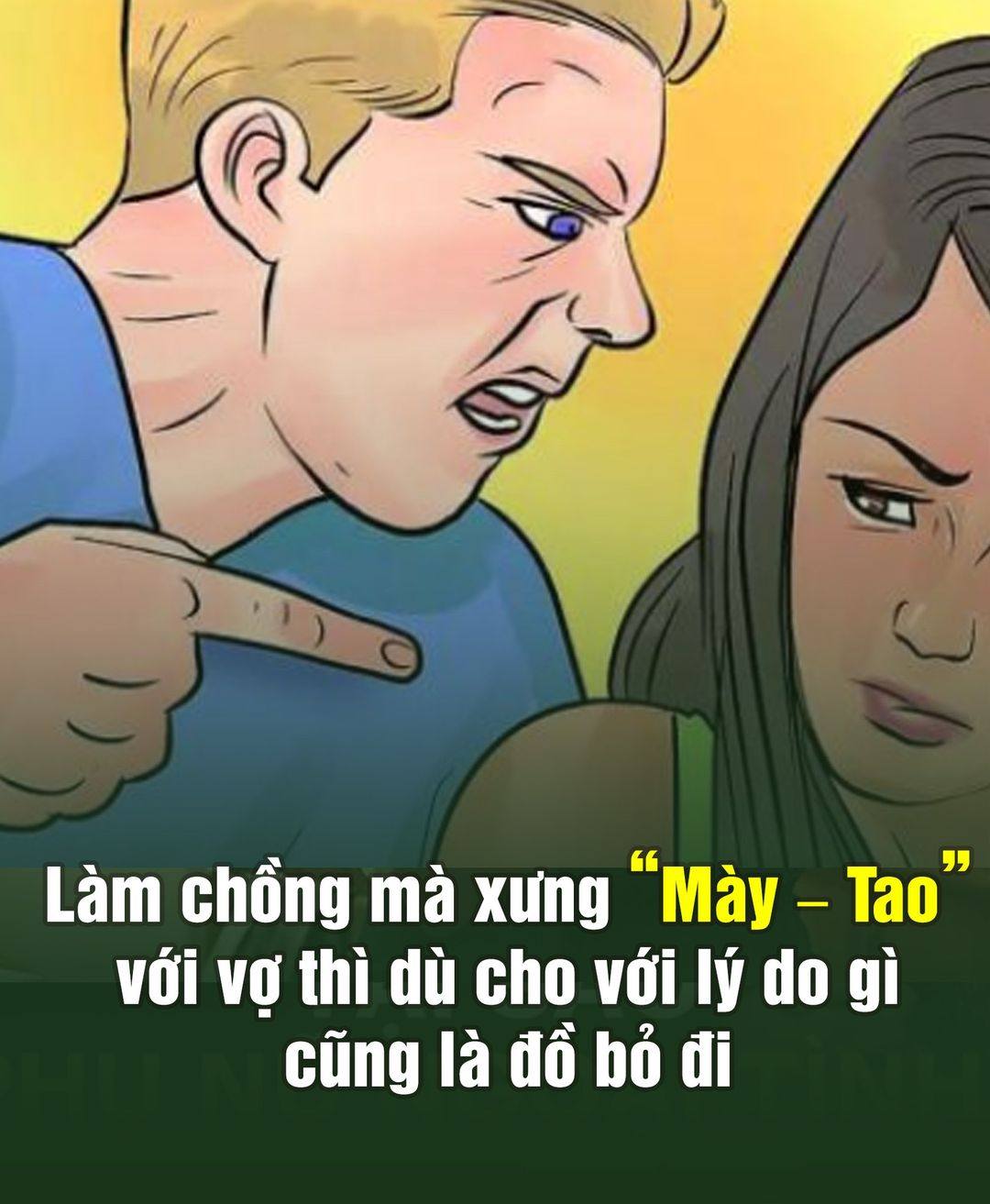 Làm chồng mà xưng “Mày Tao” với vợ thì dù cho với lý do gì cũng chỉ là đồ bỏ đi