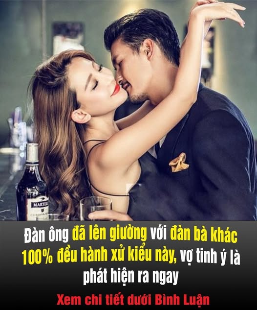 Đàn ông đã lên giường với đàn bà khác 100% đều hành xử kiểu này,
