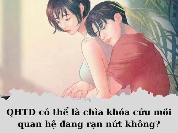 QHTD có thể là chìa khóa cứu mối QH đang rạn nứt hay không..?