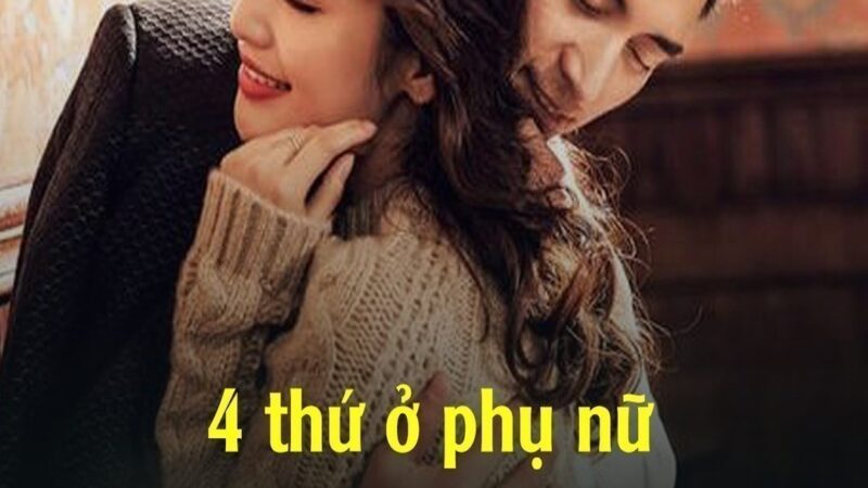 4 thứ ở phụ nữ làm đàn ông mê tít nhưng chẳng dám nói ra là thứ gi..?