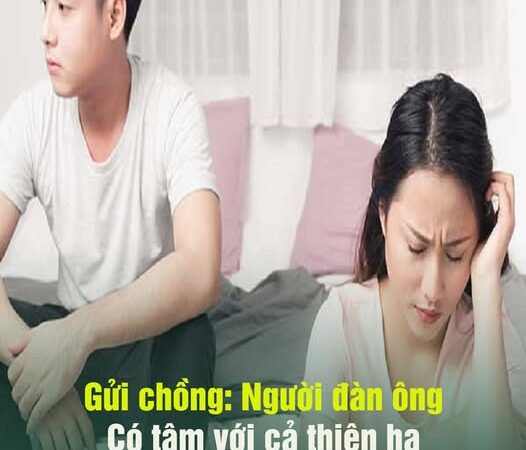Gửi chồng: Người ᵭàn ông có tâm với cả thiên hạ nhưng lại vô tâm với vợ mình…
