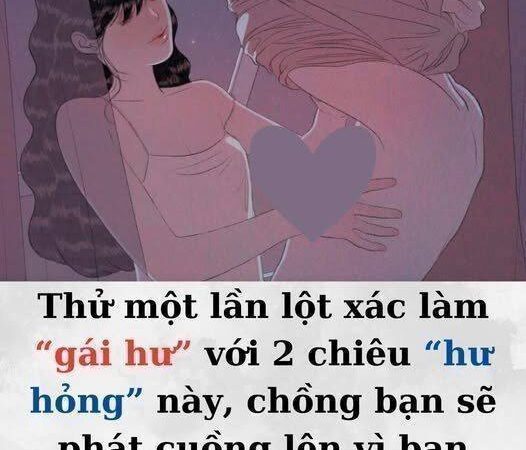 Thử một lần lột xác làm “gái hư” với 2 chiêu “hư hỏng” này, chồng bạn sẽ phát cuồng lên vì bạn…