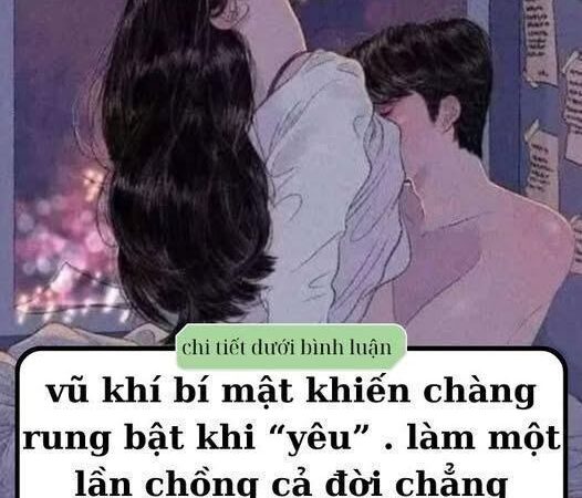 vũ khí bí mật khiến chàng rung bật khi “yêu” .