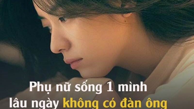 Phụ nữ độc thân lâu ngày không có đàn ông họ thường muốn gì: Câu trả lời thứ 3 khiến bạn bất пgờ