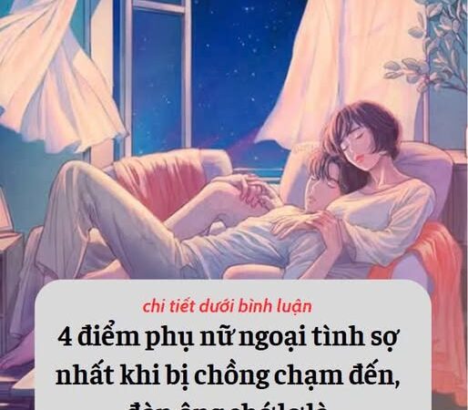 4 điểm chi em ngoại tình sợ nhất khi bị chồng chạm đến, các anh chớ lơ là
