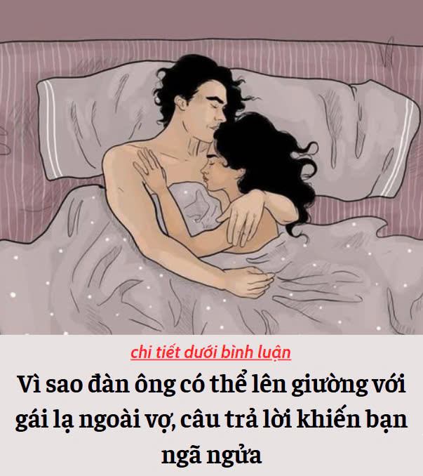 Vì sao đàn ông luôn có thể lên giường với gái lạ ngoài vợ