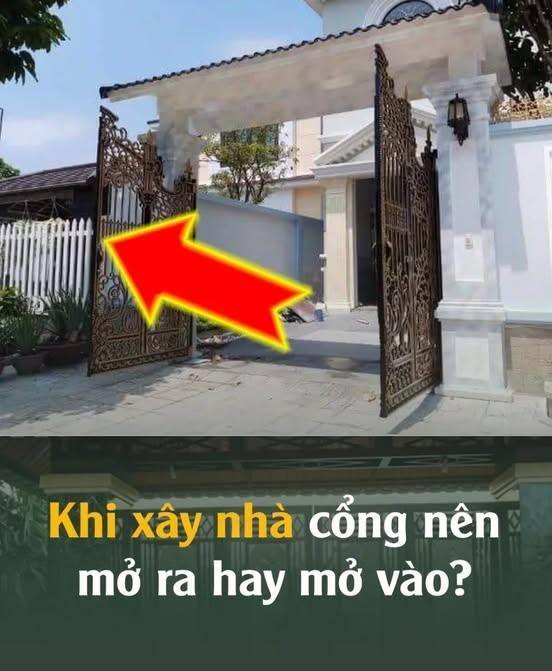 Khi xây nhà cổng nên mở ra hay mở vào? Rất nhiều nhà đã làm sai trước khi biết đến điều này…