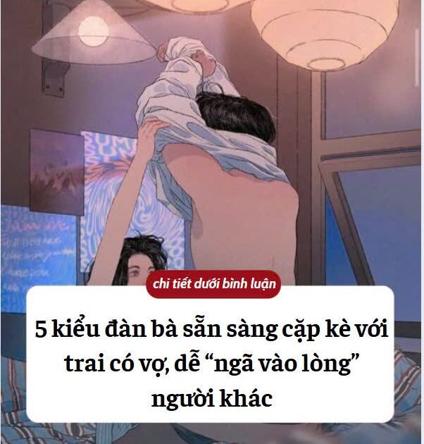 5 kiểu đàn bà sẵn sàng cặp kè với trai có vk, dễ “ngã vào lòng” người khác