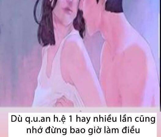 Hãy nhớ Dù QH 1 hay nhiều lần cũng nhớ đừng bao giờ làm điều này sau cuộc yêu