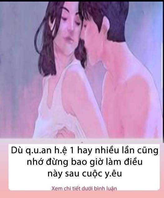 Hãy nhớ Dù QH 1 hay nhiều lần cũng nhớ đừng bao giờ làm điều này sau cuộc yêu