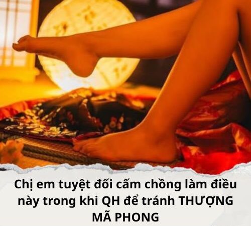 Chị em tuyệt đối cấm chồng làm điều này trong khi QH để tránh THƯỢNG MÃ PHONG..