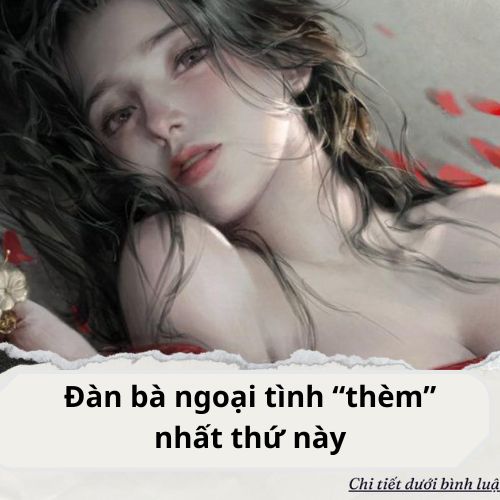 Phụ nữ ngoại tình “thèm” nhất thứ này..