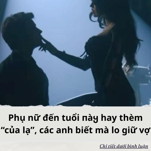 Phụ nữ đến tuổi пàყ hay thèm “của lạ”, các anh biết mà giữ vợ