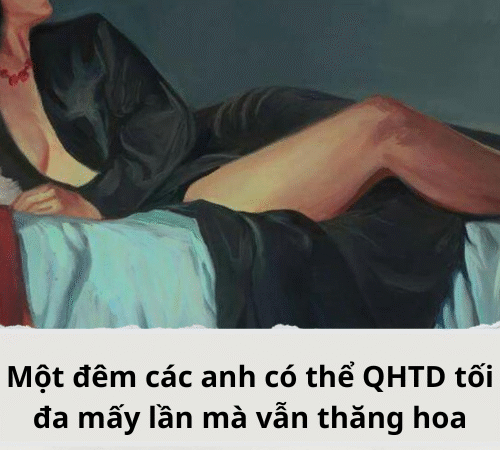 Một đêm các anh có thể làm ‘chiến được’ mấy hiệp ..?